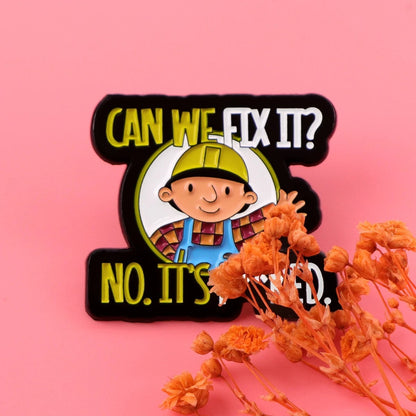 Repairman Quote Enamel Pin Badge - Hard Enamel Lapel Pin Brooch